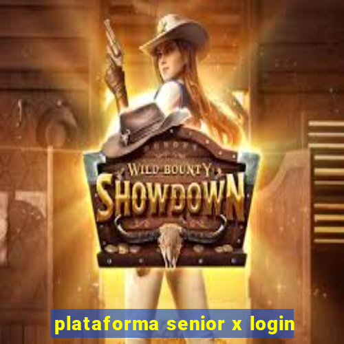 plataforma senior x login